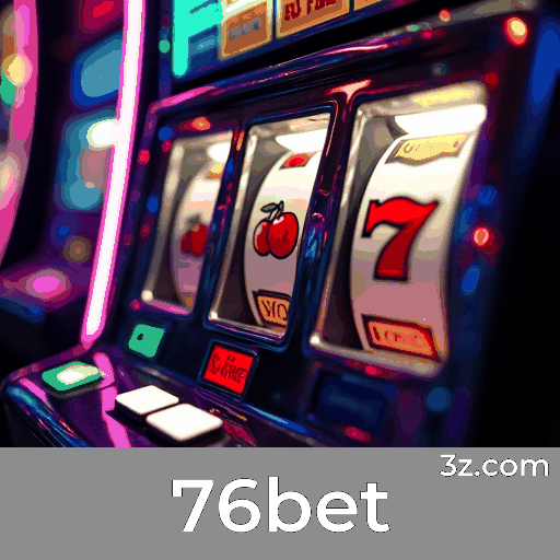 76bet Casino: Luxo e Exclusividade VIP